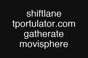 shiftlane tportulator.com gatherate movisphere