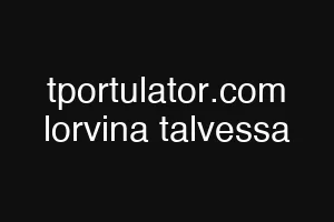 tportulator.com lorvina talvessa